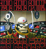 [Grooving with Mr. Pervert]